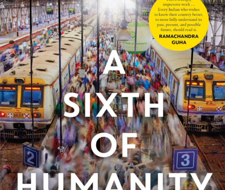 Book Review | A Sixth of Humanity: Independent India’s Development Odyssey | Reviewed by Yashasvi Singh