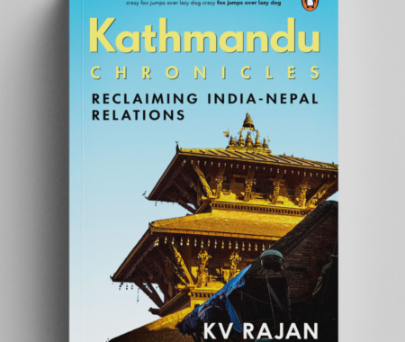 Book Review | Kathmandu Chronicle: Reclaiming India-Nepal Relations Reviewed by Yashasvi Singh