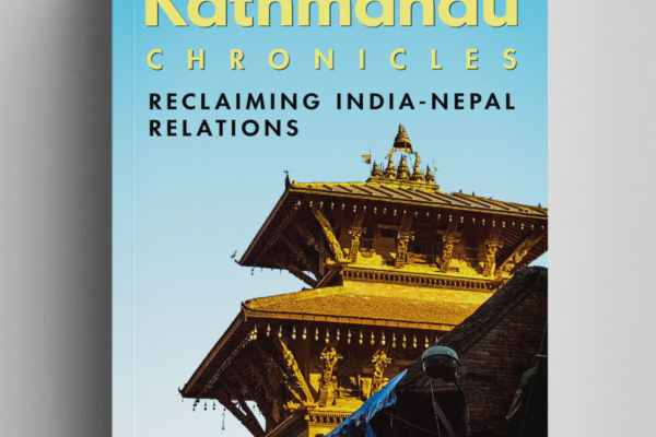 Book Review | Kathmandu Chronicle: Reclaiming India-Nepal Relations Reviewed by Yashasvi Singh
